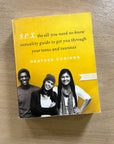 S.E.X. The All-You-Need-To-Know Sexuality Guide to Get You Through Your Teens and Twenties
